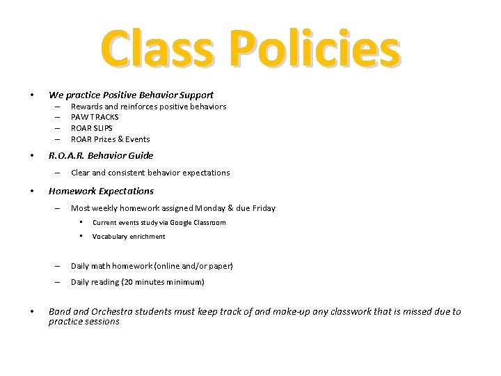 Class Policies • We practice Positive Behavior Support – – • R. O. A.
