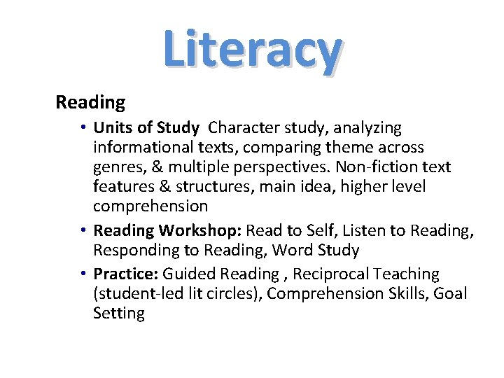 Literacy Reading • Units of Study Character study, analyzing informational texts, comparing theme across