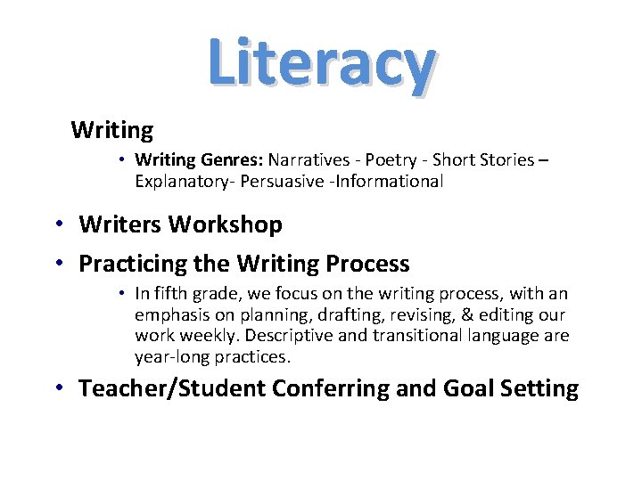 Literacy Writing • Writing Genres: Narratives - Poetry - Short Stories – Explanatory- Persuasive