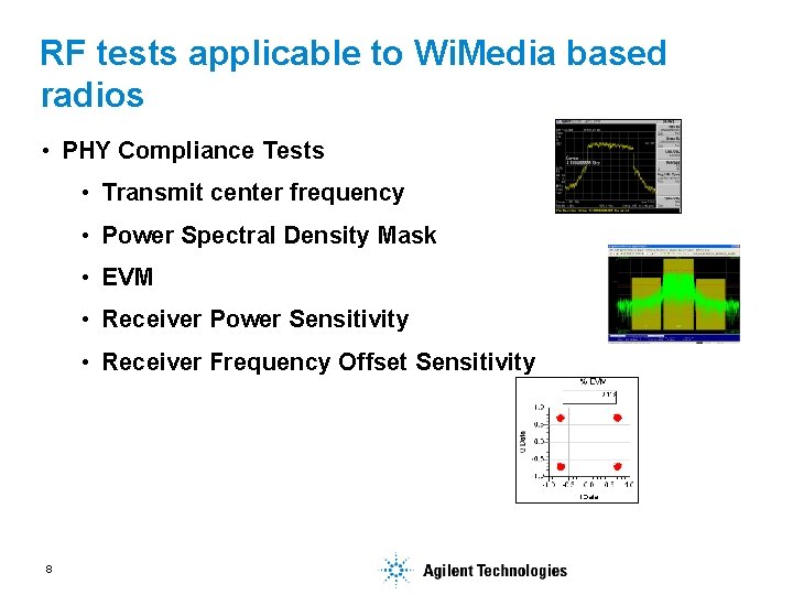 RF tests applicable to Wi. Media based radios • PHY Compliance Tests • Transmit