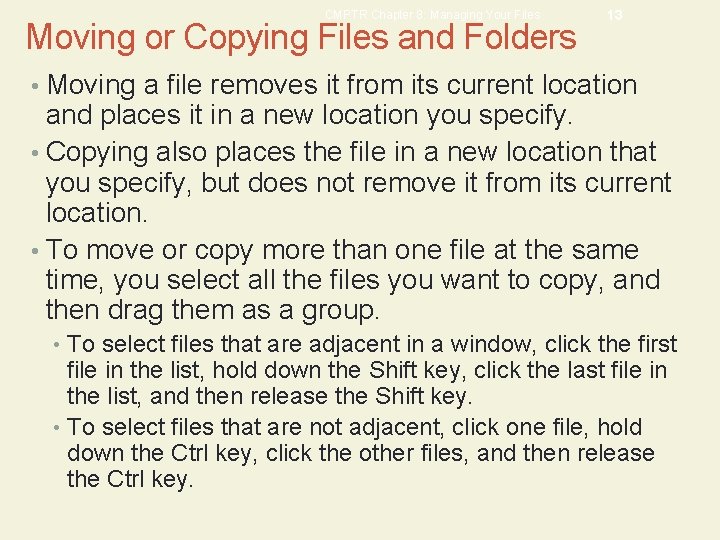 CMPTR Chapter 8: Managing Your Files Moving or Copying Files and Folders 13 •