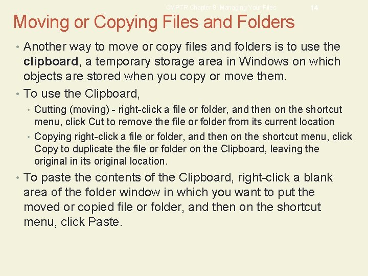 CMPTR Chapter 8: Managing Your Files 14 Moving or Copying Files and Folders •