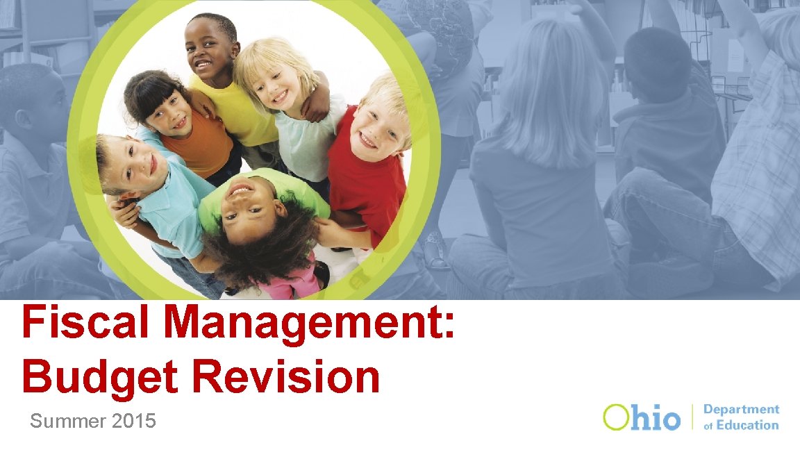 Fiscal Management: Budget Revision Summer 2015 