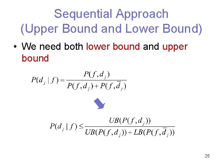 Sequential Approach (Upper Bound and Lower Bound) • We need both lower bound and