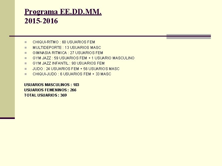 Programa EE. DD. MM. 2015 -2016 n n n n CHIQUI-RITMO : 60 USUARIOS