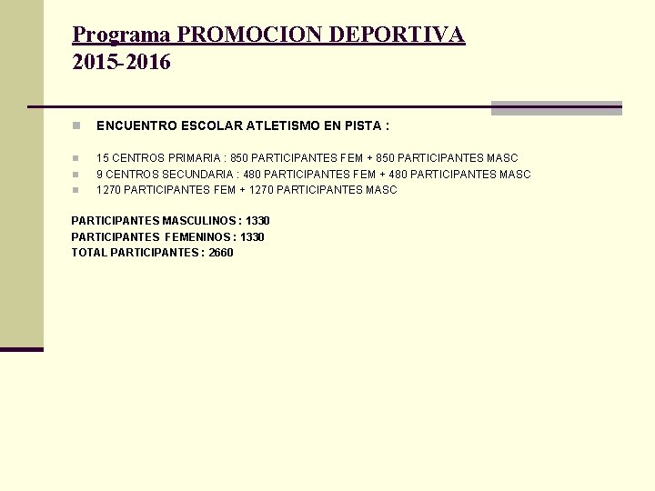 Programa PROMOCION DEPORTIVA 2015 -2016 n ENCUENTRO ESCOLAR ATLETISMO EN PISTA : n 15