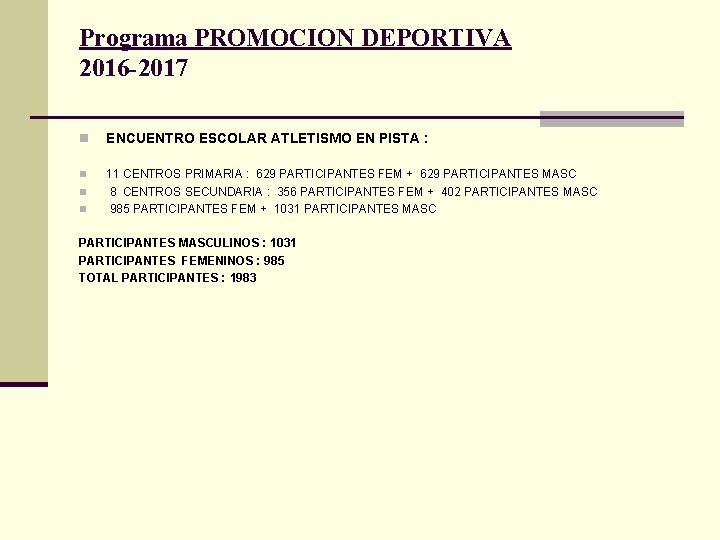 Programa PROMOCION DEPORTIVA 2016 -2017 n ENCUENTRO ESCOLAR ATLETISMO EN PISTA : n 11