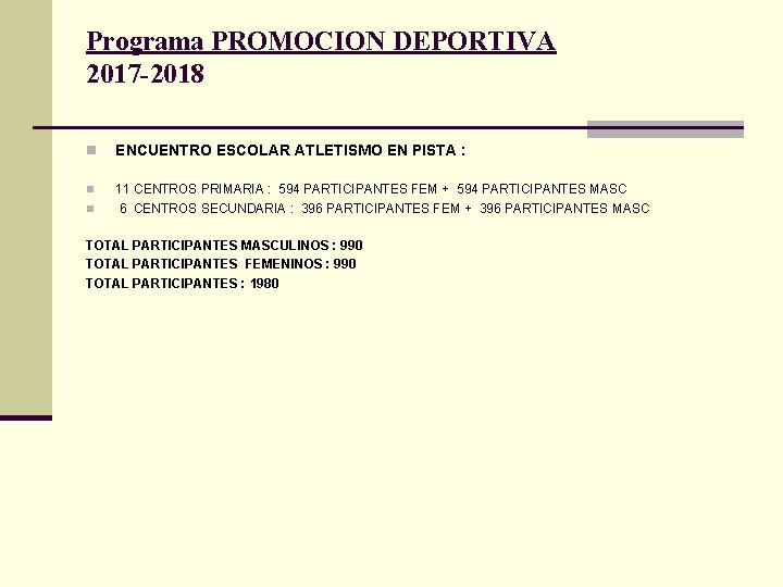 Programa PROMOCION DEPORTIVA 2017 -2018 n ENCUENTRO ESCOLAR ATLETISMO EN PISTA : n 11