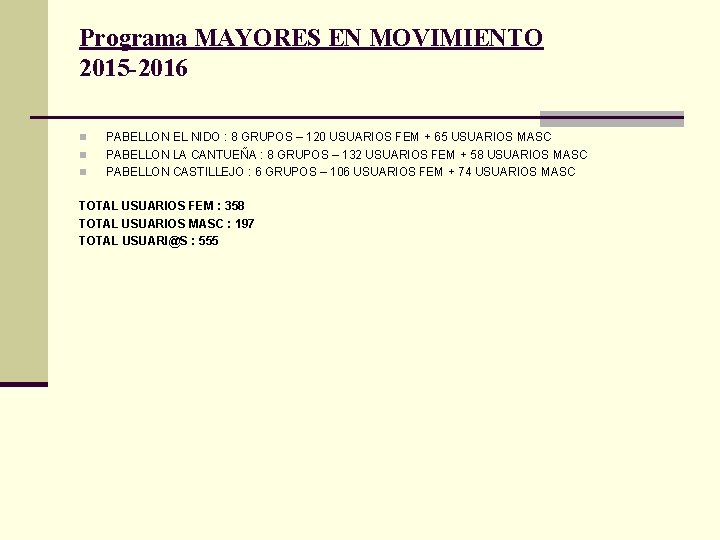 Programa MAYORES EN MOVIMIENTO 2015 -2016 n n n PABELLON EL NIDO : 8