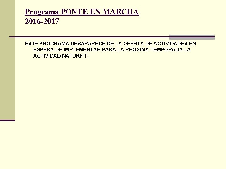 Programa PONTE EN MARCHA 2016 -2017 ESTE PROGRAMA DESAPARECE DE LA OFERTA DE ACTIVIDADES