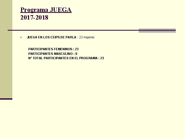 Programa JUEGA 2017 -2018 n JUEGA EN LOS CEIPS DE PARLA : 23 mujeres