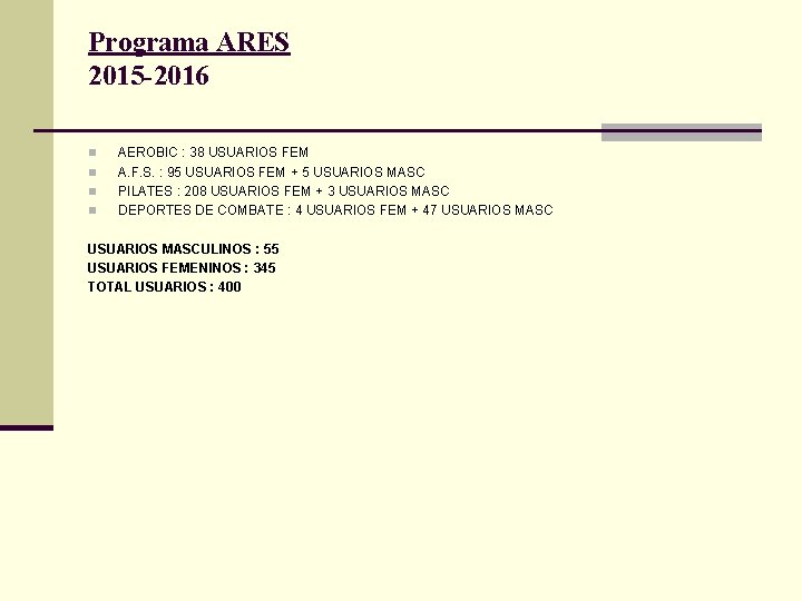 Programa ARES 2015 -2016 n n AEROBIC : 38 USUARIOS FEM A. F. S.