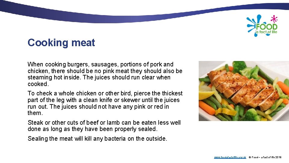 Cooking meat When cooking burgers, sausages, portions of pork and chicken, there should be