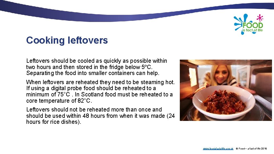 Cooking leftovers Leftovers should be cooled as quickly as possible within two hours and