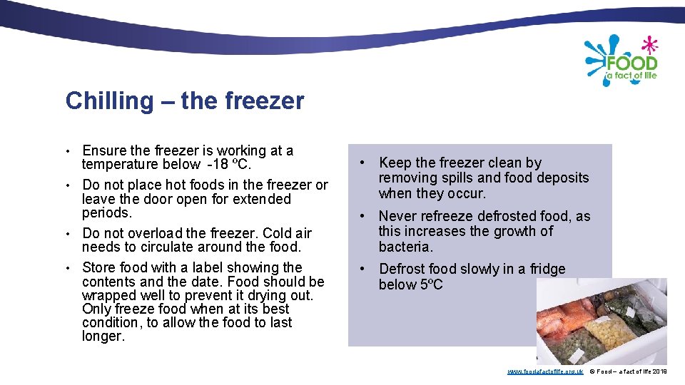 Chilling – the freezer • Ensure the freezer is working at a temperature below