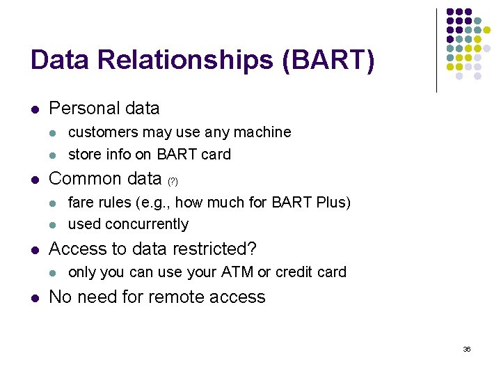 Data Relationships (BART) l Personal data l l l Common data (? ) l