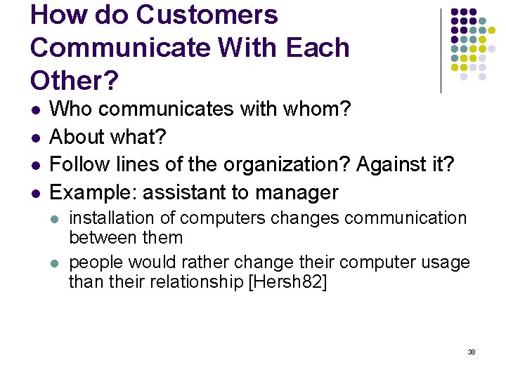 How do Customers Communicate With Each Other? l l Who communicates with whom? About