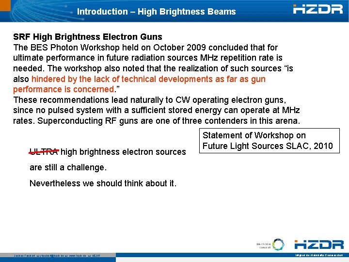 Introduction – High Brightness Beams SRF High Brightness Electron Guns The BES Photon Workshop