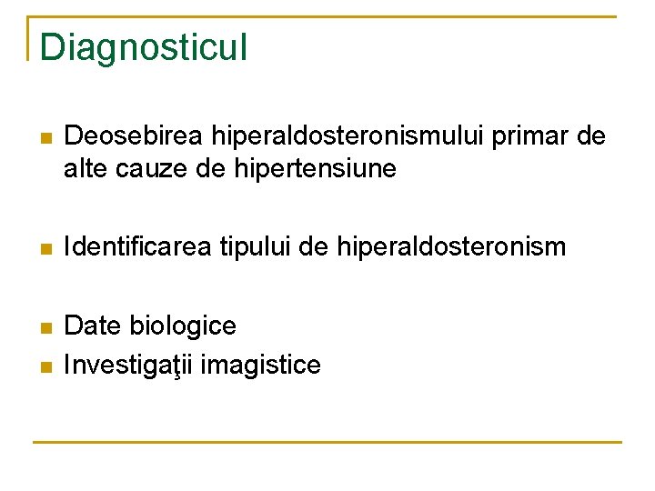 Diagnosticul n Deosebirea hiperaldosteronismului primar de alte cauze de hipertensiune n Identificarea tipului de Diagnosticul n Deosebirea hiperaldosteronismului primar de alte cauze de hipertensiune n Identificarea tipului de