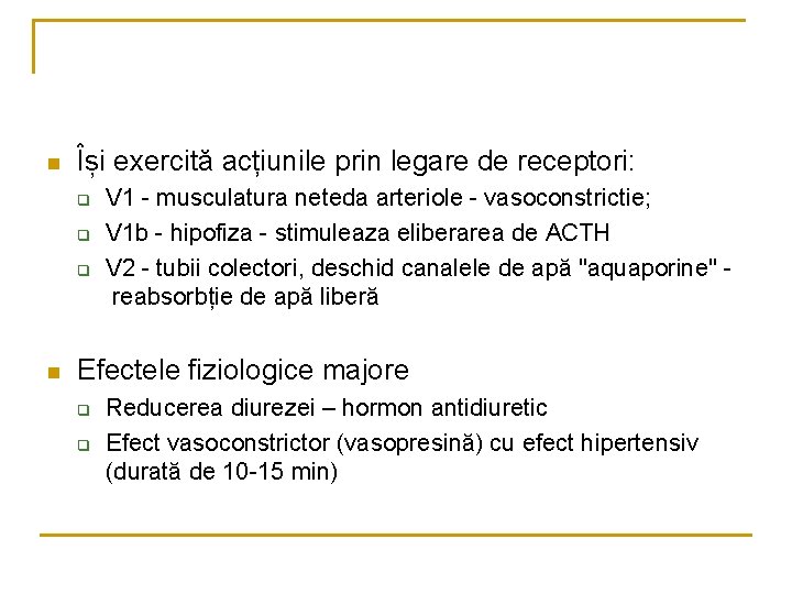 n Își exercită acțiunile prin legare de receptori: q q q n V 1 n Își exercită acțiunile prin legare de receptori: q q q n V 1
