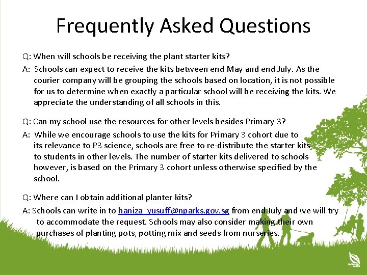Frequently Asked Questions Q: When will schools be receiving the plant starter kits? A: