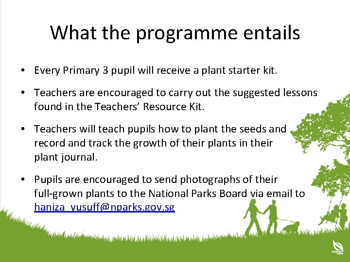 What the programme entails • Every Primary 3 pupil will receive a plant starter