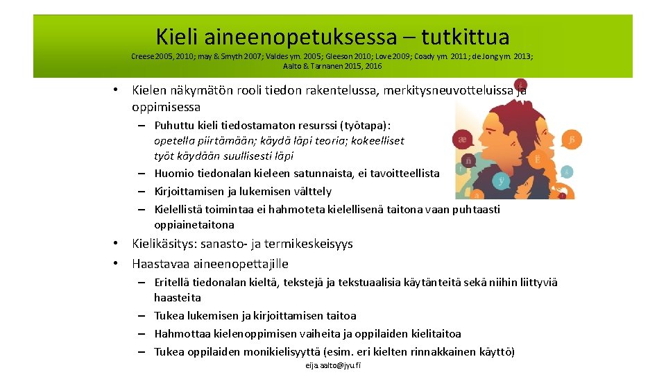 Kieli aineenopetuksessa – tutkittua Creese 2005, 2010; may & Smyth 2007; Valdes ym. 2005;