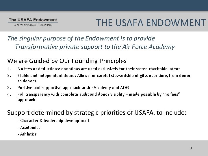 THE USAFA ENDOWMENT The singular purpose of the Endowment is to provide Transformative private