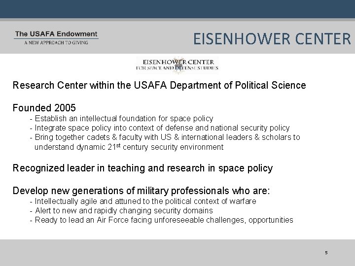 EISENHOWER CENTER Research Center within the USAFA Department of Political Science Founded 2005 -