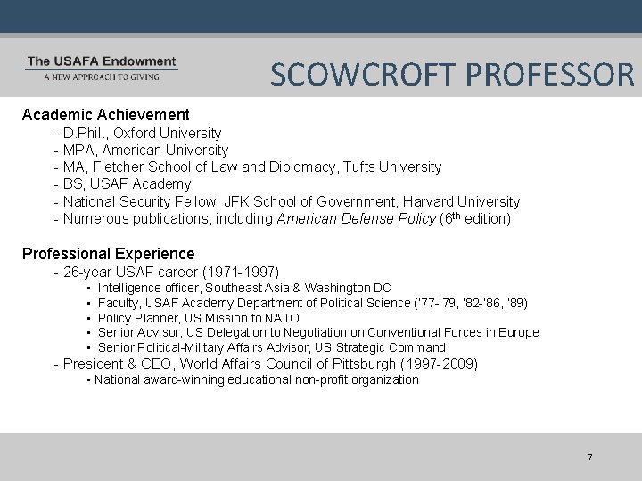SCOWCROFT PROFESSOR Academic Achievement - D. Phil. , Oxford University - MPA, American University