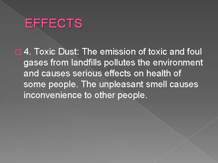 EFFECTS � 4. Toxic Dust: The emission of toxic and foul gases from landfills