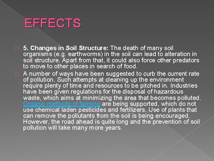 EFFECTS 5. Changes in Soil Structure: The death of many soil organisms (e. g. EFFECTS 5. Changes in Soil Structure: The death of many soil organisms (e. g.
