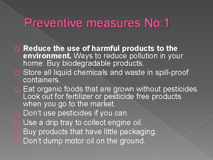 Preventive measures No: 1 � � � � Reduce the use of harmful products
