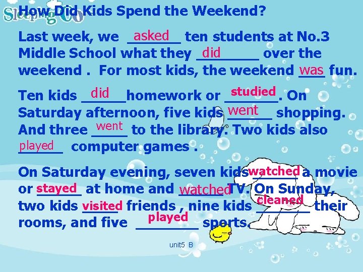 How Did Kids Spend the Weekend? asked ten students at No. 3 Last week,