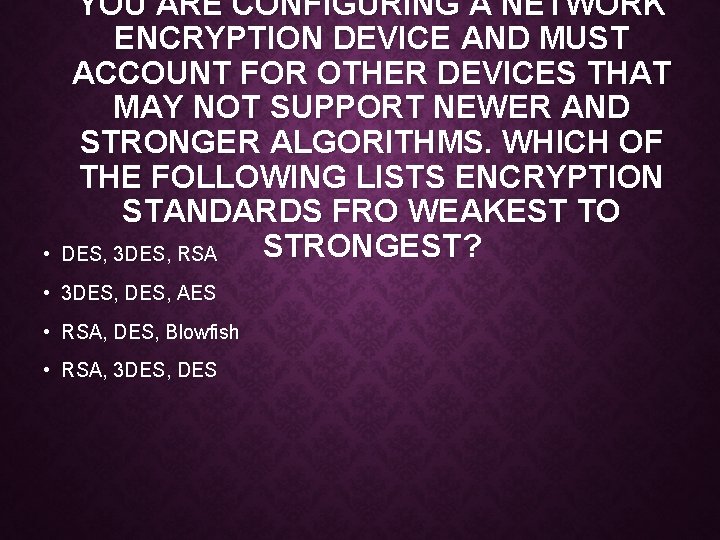  • YOU ARE CONFIGURING A NETWORK ENCRYPTION DEVICE AND MUST ACCOUNT FOR OTHER