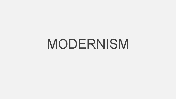 MODERNISM 