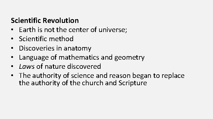 Scientific Revolution • Earth is not the center of universe; • Scientific method •