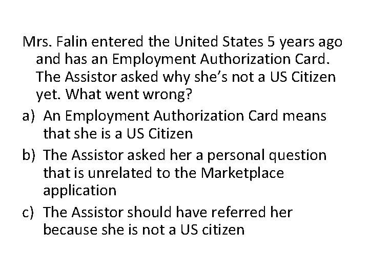 Mrs. Falin entered the United States 5 years ago and has an Employment Authorization