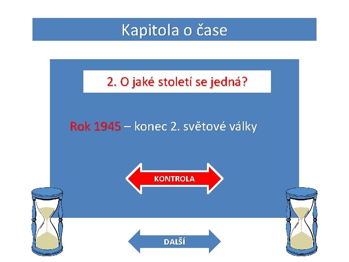 Kapitola o čase 2. O jaké století se jedná? Rok 1945 – konec 2.