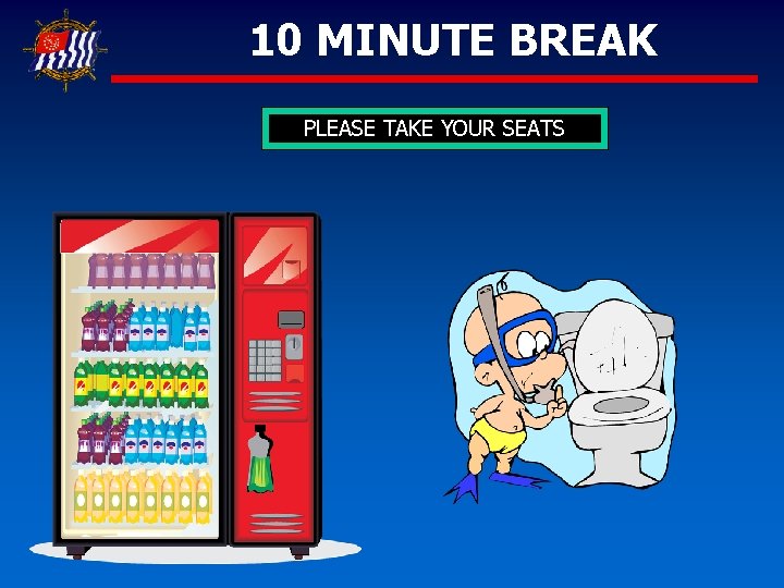 10 MINUTE BREAK 10 9 8 7 TAKE 6 YOUR 5 4 SEATS 3