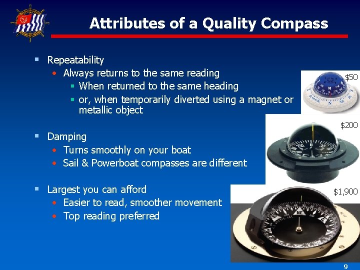 Attributes of a Quality Compass § Repeatability • Always returns to the same reading