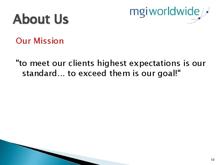 About Us Our Mission "to meet our clients highest expectations is our standard. .