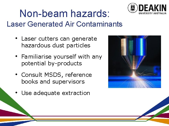 Non-beam hazards: Laser Generated Air Contaminants • Laser cutters can generate hazardous dust particles
