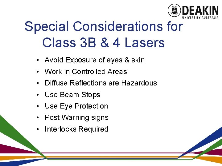 Special Considerations for Class 3 B & 4 Lasers • Avoid Exposure of eyes