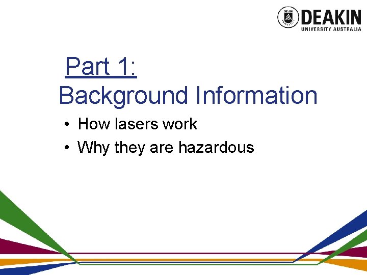 Part 1: Background Information • How lasers work • Why they are hazardous 