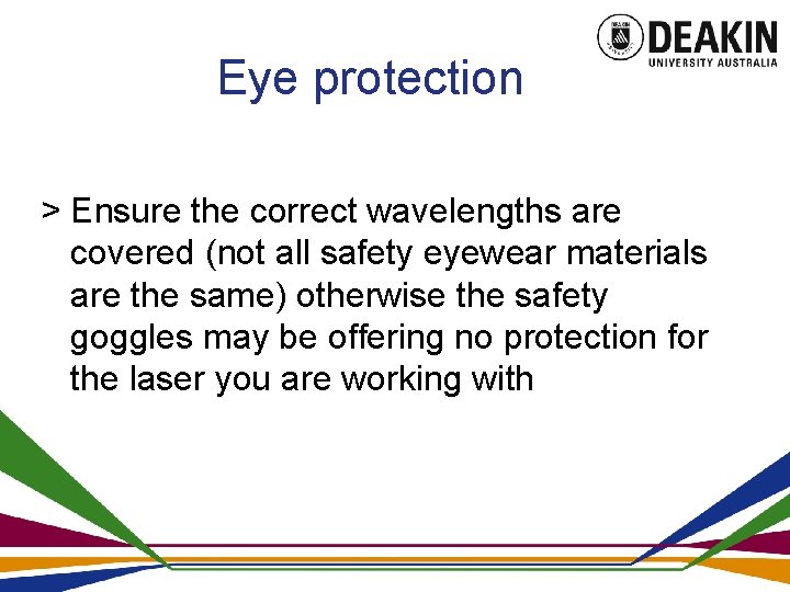 Eye protection > Ensure the correct wavelengths are covered (not all safety eyewear materials