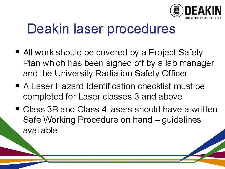 Deakin laser procedures § All work should be covered by a Project Safety §