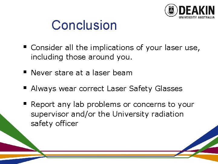 Conclusion § Consider all the implications of your laser use, including those around you.