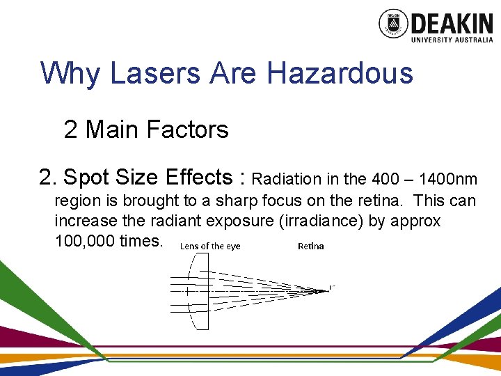 Why Lasers Are Hazardous 2 Main Factors 2. Spot Size Effects : Radiation in