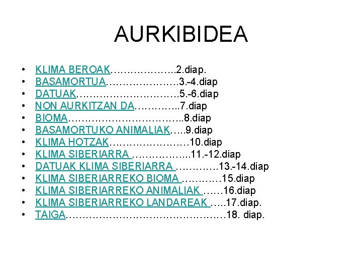 AURKIBIDEA • • • • KLIMA BEROAK………………. . 2. diap. BASAMORTUA…………………. 3. -4. diap